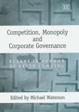 Competition, Monopoly and Corporate Governance – Essays in Honour of Keith Cowling