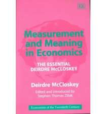 Measurement and Meaning in Economics – The Essential Deirdre McCloskey