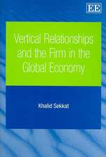 Vertical Relationships and the Firm in the Global Economy