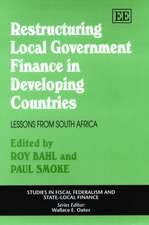 Restructuring Local Government Finance in Develo – Lessons from South Africa