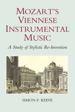 Mozart`s Viennese Instrumental Music – A Study of Stylistic Re–Invention