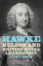 Hawke, Nelson and British Naval Leadership, 1747–1805