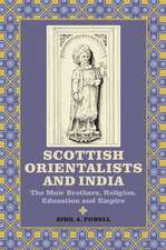 Scottish Orientalists and India – The Muir Brothers, Religion, Education and Empire