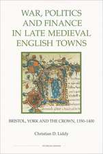 War, Politics and Finance in Late Medieval Engli – Bristol, York and the Crown, 1350–1400