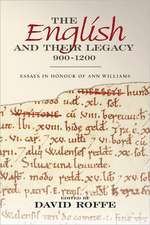 The English and their Legacy, 900–1200 – Essays in Honour of Ann Williams