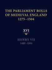 The Parliament Rolls of Medieval England, 1275–1 – XVI. Henry VII. 1489–1504