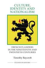 Culture, Identity and Nationalism – French Flanders in the Nineteenth and Twentieth Centuries