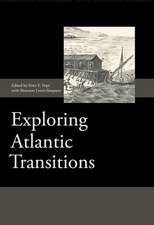 Exploring Atlantic Transitions – Archaeologies of Transience and Permanence in New Found Lands