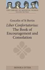 Goscelin of St Bertin: The Book of Encouragement and Consolation [Liber Confortatorius]