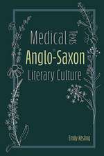 Medical Texts in Anglo–Saxon Literary Culture