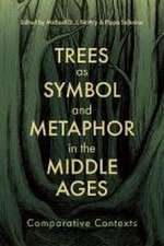 Trees as Symbol and Metaphor in the Middle Ages – Comparative Contexts