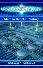 Crossroads! Islam in the 21st Century