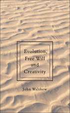 Evolution, Free Will and Creativity