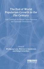 The End of World Population Growth in the 21st Century: New Challenges for Human Capital Formation and Sustainable Development