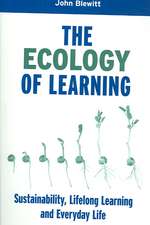 The Ecology of Learning: Sustainability, Lifelong Learning and Everyday Life