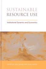 Sustainable Resource Use: Institutional Dynamics and Economics