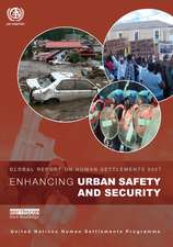 Enhancing Urban Safety and Security: Global Report on Human Settlements 2007