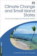 Climate Change and Small Island States: Power, Knowledge and the South Pacific