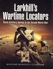 Larkhill S Wartime Locators: Royal Artillery Survey in the Second World War