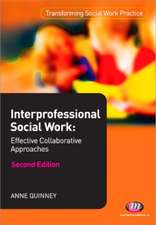 Interprofessional Social Work: Effective Collaborative Approaches