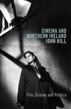 Cinema and Northern Ireland: Film, Culture and Politics