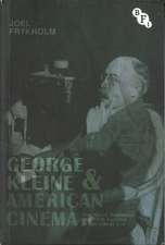 George Kleine and American Cinema: The Movie Business and Film Culture in the Silent Era