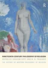 Nineteenth-Century Philosophy of Religion: The History of Western Philosophy of Religion, Volume 4