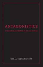 Antagonistics: Capitalism and Power in an Age of War