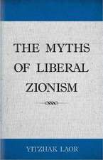 The Myths of Liberal Zionism