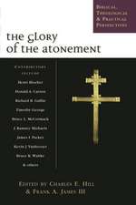 The Glory of the atonement – Biblical, Historical And Practical Perspectives