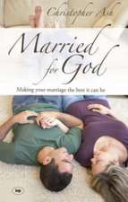 Married for God – Making Your Marriage The Best It Can Be