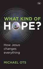 What Kind of Hope? – How Jesus Changes Everything