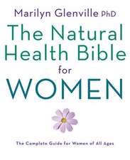 Glenville, M: Natural Health Bible for Women