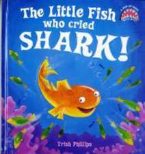 The Little Fish Who Cried Shark!