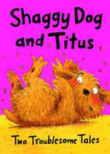 Shaggy Dog and Titus