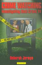 Crime Watching: Investigating Real Crime TV