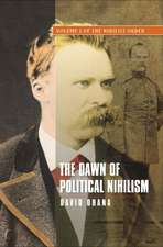 The Dawn of Political Nihilism: Volume I of The Nihilist Order