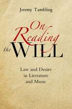 On Reading the Will – Law and Desire in Literature and Music