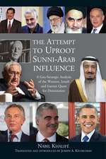 The Attempt to Uproot Sunni-Arab Influence