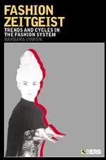 Fashion Zeitgeist: Trends and Cycles in the Fashion System