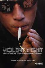 Violent Night: Urban Leisure and Contemporary Culture