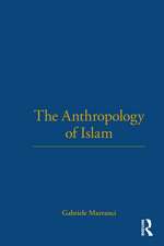 The Anthropology of Islam