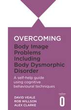 Clarke, A: Overcoming Body Image Problems including Body Dys