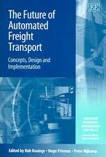 The Future of Automated Freight Transport – Concepts, Design and Implementation