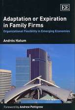 Adaptation or Expiration in Family Firms – Organizational Flexibility in Emerging Economies