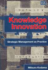 Knowledge Innovation – Strategic Management as Practice