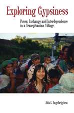 Exploring Gypsiness: Power, Exchange and Interdependence in a Transylvanian Village