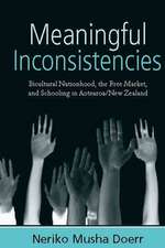 Meaningful Inconsistencies: Bicultural Nationhood, the Free Market, and Schooling in Aotearoa