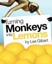 Turning Monkeys Into Lemons