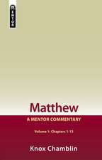 Matthew, Volume 1: A Mentor Commentary